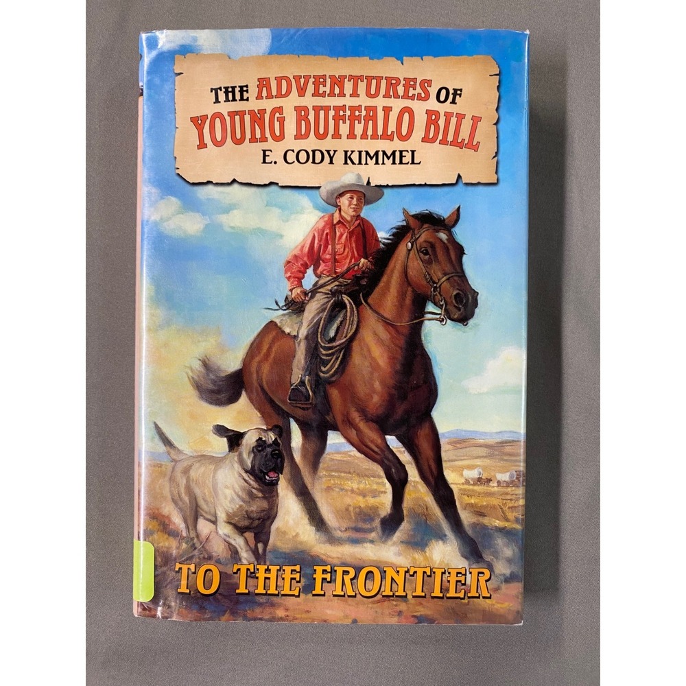 The Adventures of‎ Young Buffalo Bill To The Frontier Book Cody Kimmel